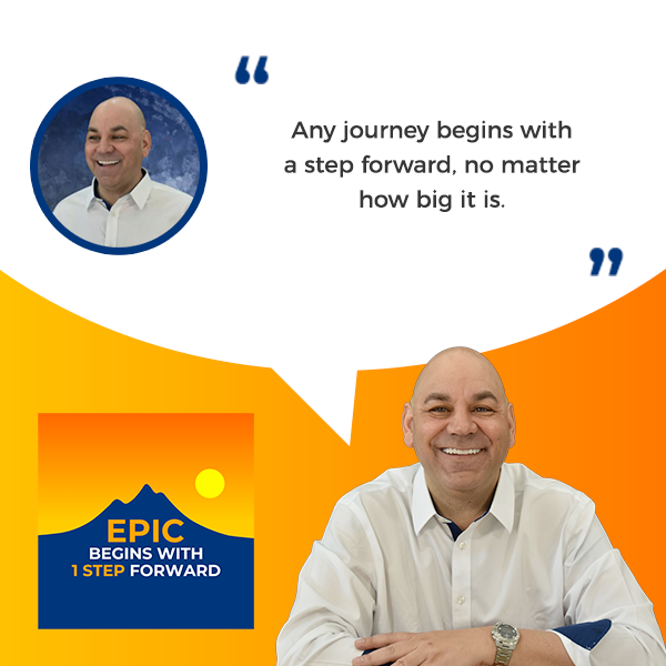EPIC Begins With 1 Step Forward | Creating Epic Results