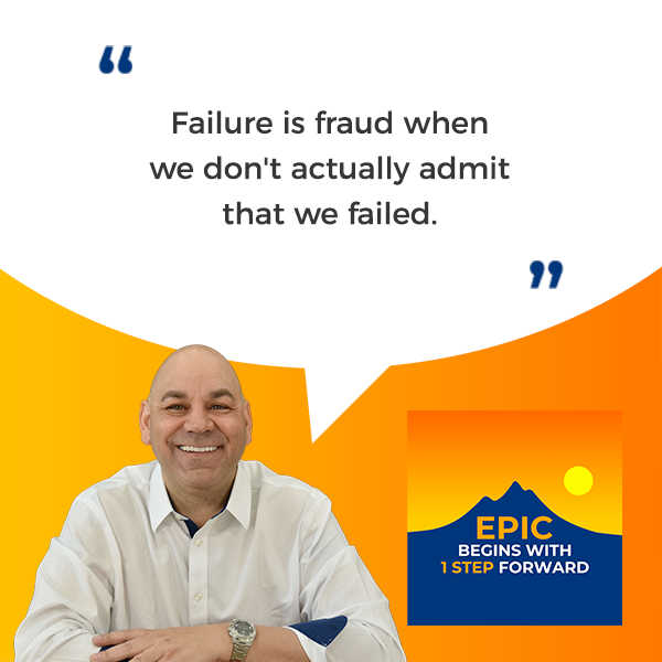 EPIC Begins With 1 Step Forward | Embracing Failure