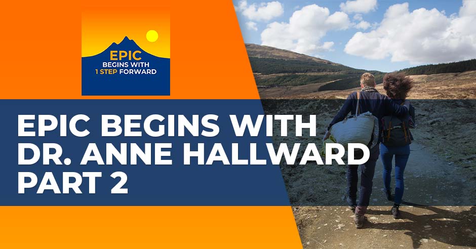 EPIC Begins With Dr. Anne Hallward Part 2