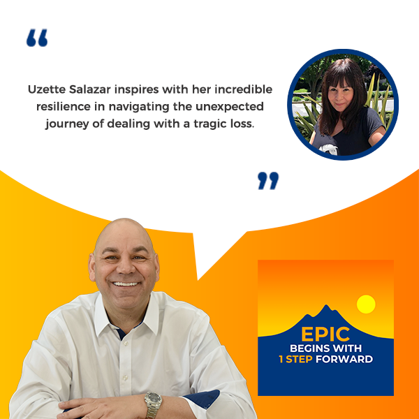 EPIC Begins With 1 Step Forward | Uzette Salazar | Coping With Grief