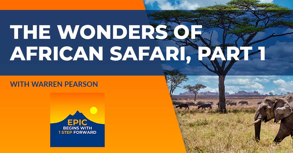 The Wonders Of African Safari With Warren Pearson, Part 1