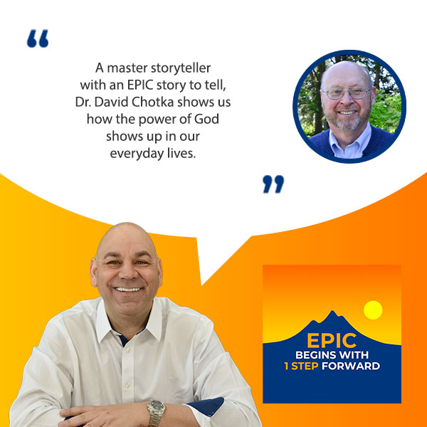 EPIC Begins With 1 Step Forward | Dr. David Chotka | Healing