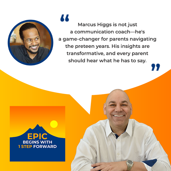 EPIC Begins With 1 Step Forward | Marcus Higgs | Preteen Communication