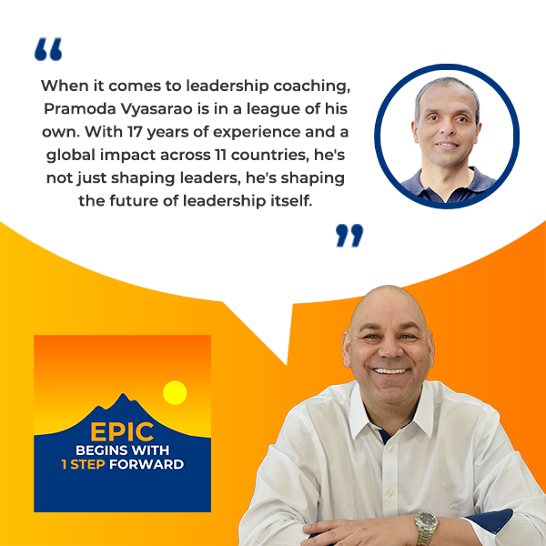 EPIC Begins With 1 Step Forward | Pramoda Vyasarao | Achieving Goals