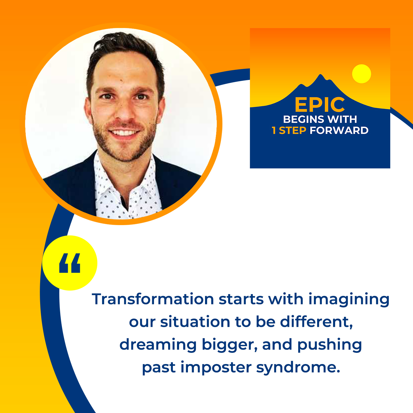 EPIC Begins With 1 Step Forward | Dan Storey | Personal Transformation