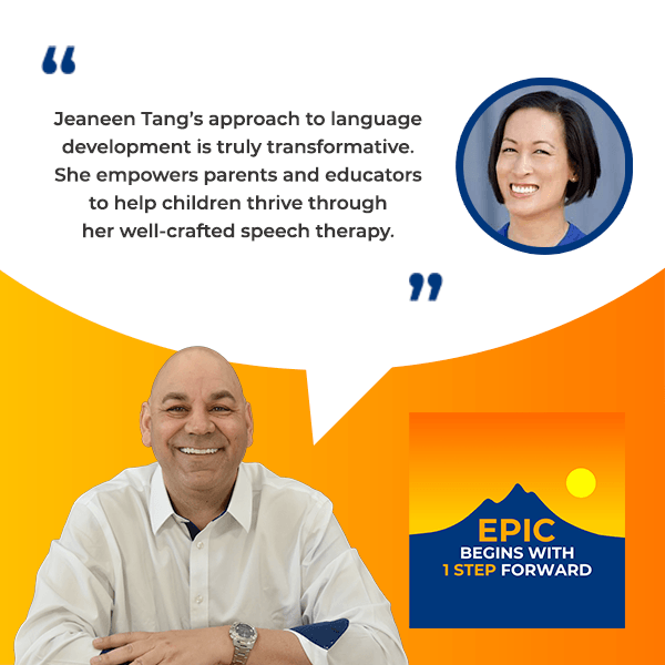 EPIC Begins With 1 Step Forward | Jeaneen Tang | Language Skills