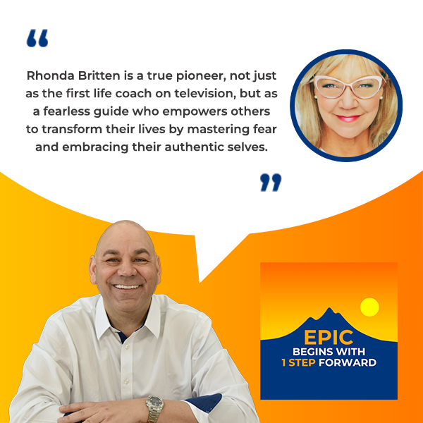EPIC Begins With 1 Step Forward | Rhonda Britten | Fearless Living