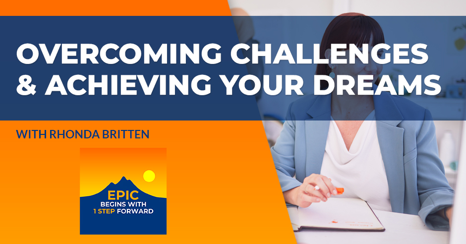 EPIC Begins With 1 Step Forward | Rhonda Britten | Fearless Living