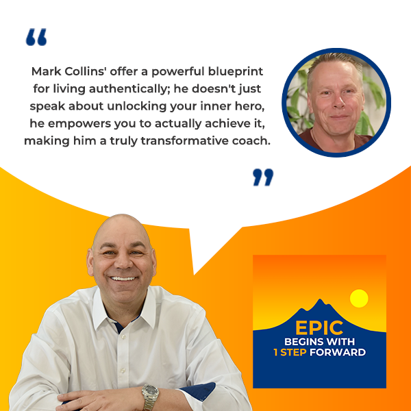 EPIC Begins With 1 Step Forward | Mark Collins | Personal Growth