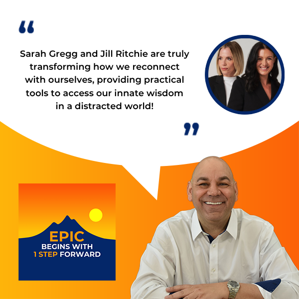 EPIC Begins With 1 Step Forward | Sarah Gregg And Jill Ritchie | Intuition