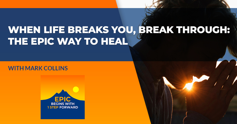 EPIC Begins With 1 Step Forward | Mark Collins | Personal Growth