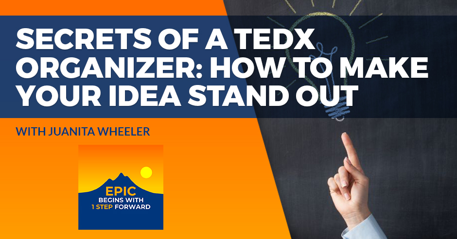 EPIC Begins With 1 Step Forward | Juanita Wheeler | TEDx Organizer