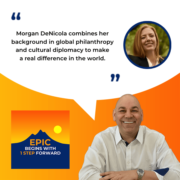 EPIC Begins With 1 Step Forward | Morgan DeNicola | Global Changemaker