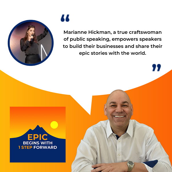 EPIC Begins With 1 Step Forward | Marianne Hickman | Professional Speaking