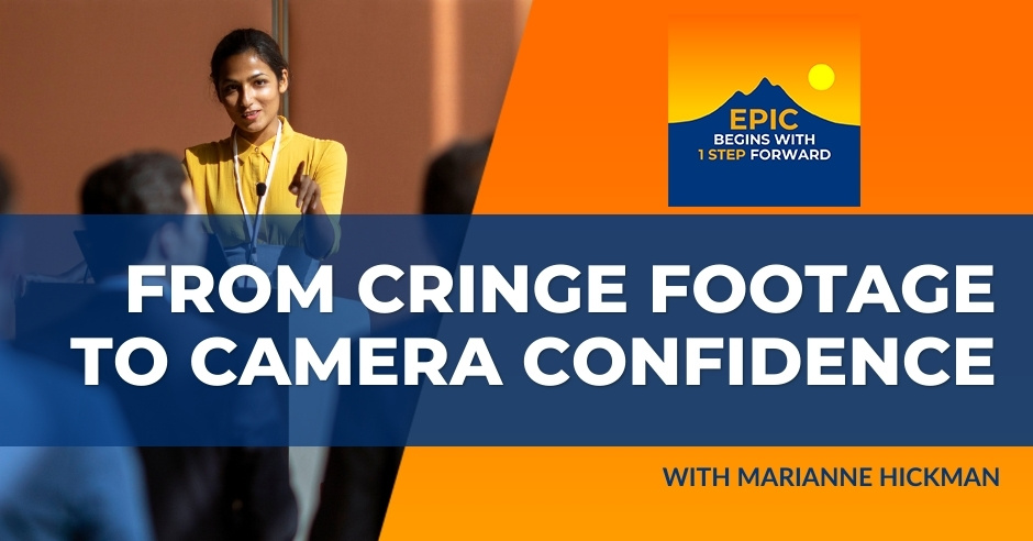 From Cringe Footage To Camera Confidence With Marianne Hickman