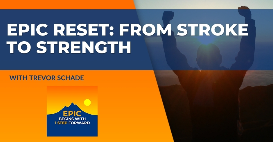 EPIC Begins With 1 Step Forward | Trevor Schade | Epic Reset