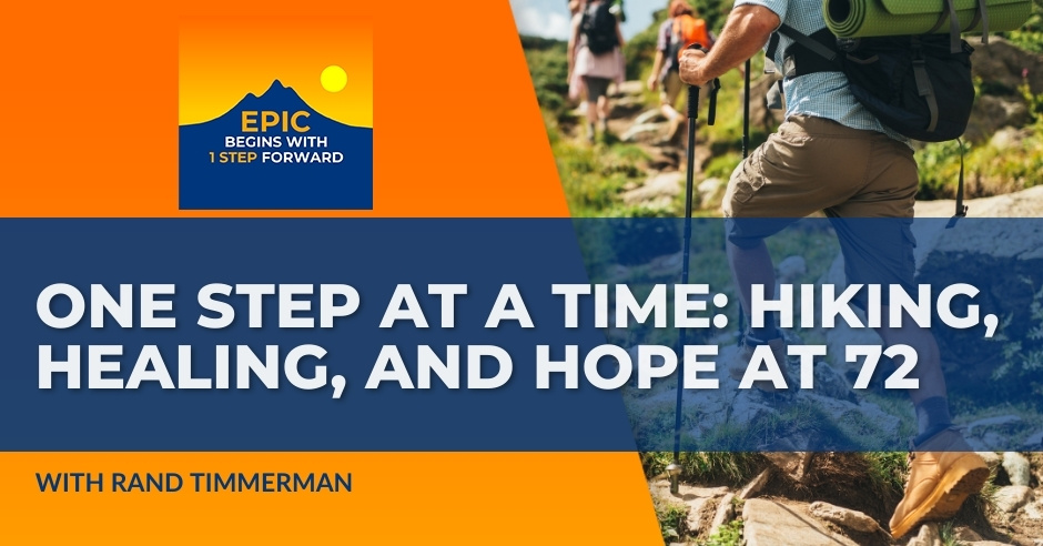 EPIC Begins With 1 Step Forward | Rand Timmerman | Hiking