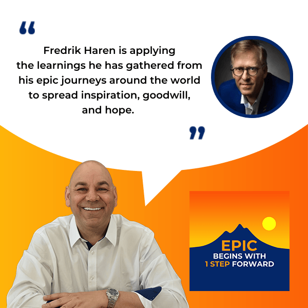 EPIC Begins With 1 Step Forward | Fredrik Haren | Creativity Explorer