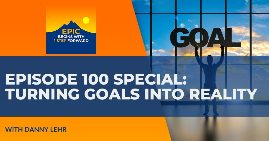 EPIC Begins With 1 Step Forward | Danny Lehr | Win Your Next Hour