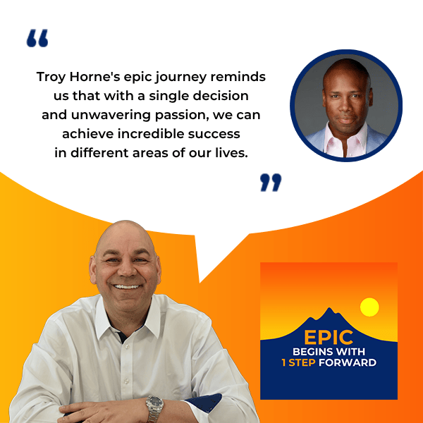 EPIC Begins With 1 Step Forward | Troy Horne | Not-Yet Dreams