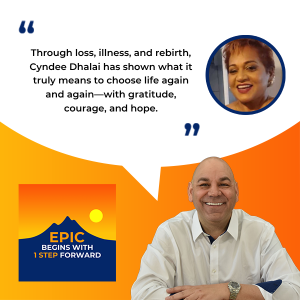 EPIC Begins With 1 Step Forward | Cyndee Dhalai | Resilience