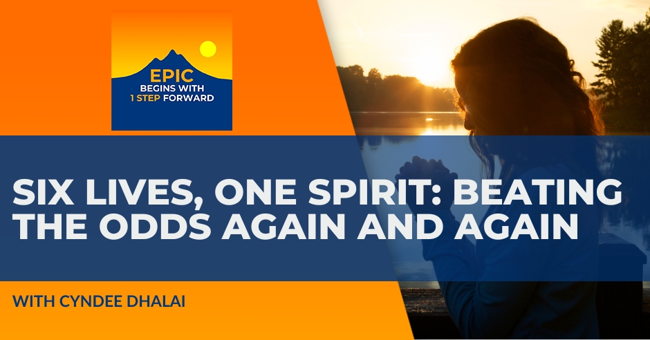 EPIC Begins With 1 Step Forward | Cyndee Dhalai | Resilience