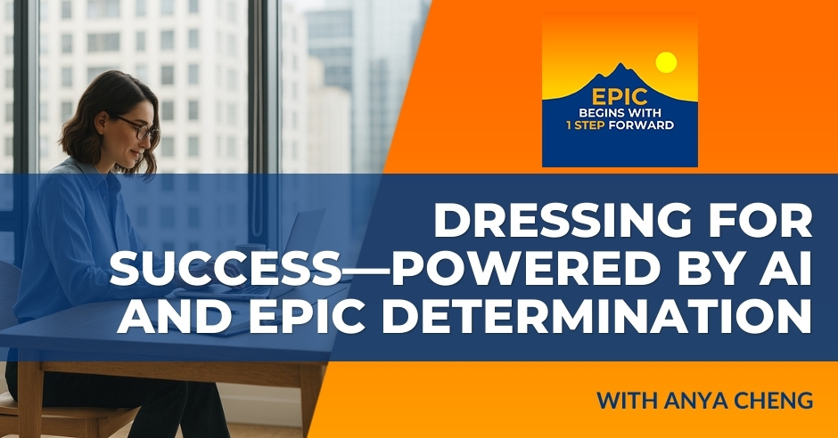 EPIC Begins With 1 Step Forward | Anya Cheng | AI Powered Style