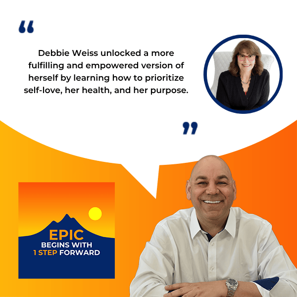 EPIC Begins With 1 Step Forward | Debbie Weiss | Caregiving