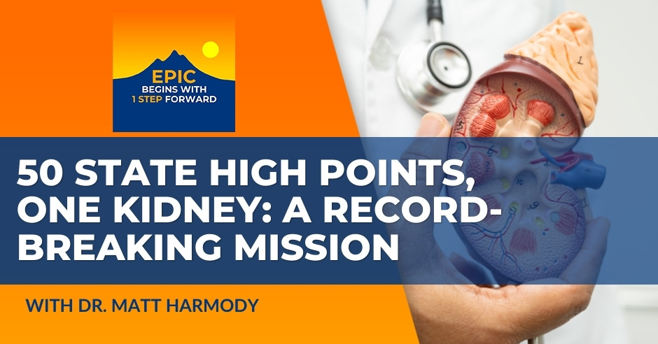 EPIC Begins With 1 Step Forward | Dr. Matt Harmody | Kidney Donor