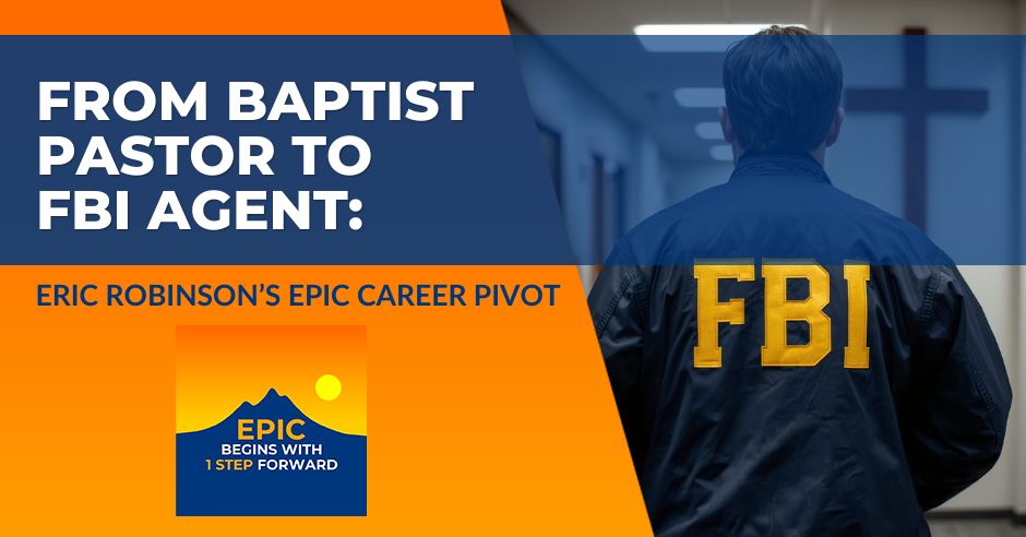 EPIC Begins With 1 Step Forward | Eric Robinson | FBI Agent