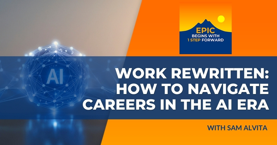 EPIC Begins With 1 Step Forward | Sam Alvita | AI Era