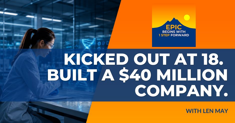 Kicked Out At 18. Built A $40 Million Company.