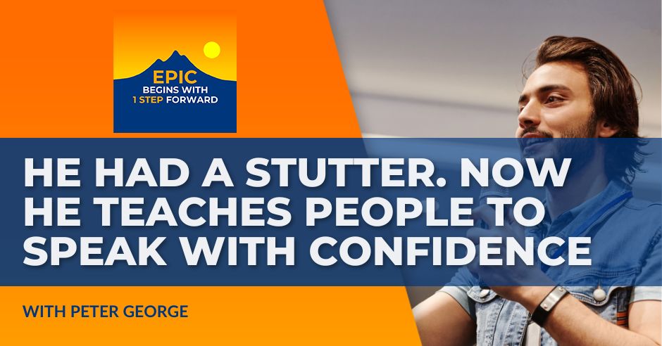 He Had A Stutter. Now He Teaches People To Speak With Confidence With Peter George